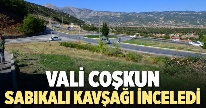 VALİ COŞKUN SABIKALI KAVŞAĞI İNCELEDİ