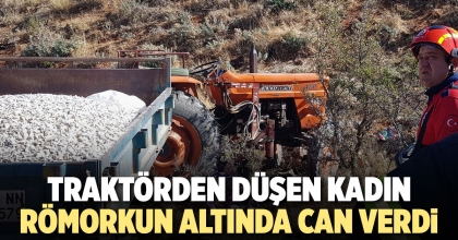 TRAKTÖRDEN DÜŞTÜ, RÖMORKUN ALTINDA CAN VERDİ