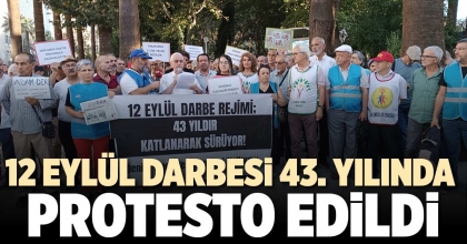 12 EYLÜL DARBESİ 43. YILINDA PROTESTO EDİLDİ