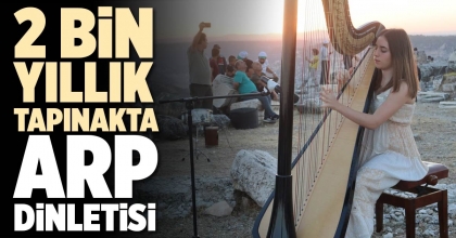 2 BİN YILLIK TAPINAKTA ARP DİNLETİSİ