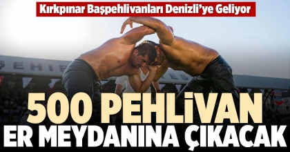500 PEHLİVAN ER MEYDANINA ÇIKACAK