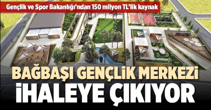 BAĞBAŞI GENÇLİK MERKEZİ İHALEYE ÇIKIYOR