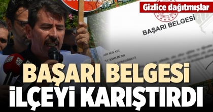 BAŞARI BELGESİ İLÇEYİ KARIŞTIRDI