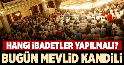 BUGÜN MEVLİD KANDİLİ
