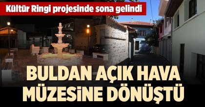 BULDAN AÇIK HAVA MÜZESİNE DÖNÜŞTÜ