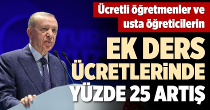 CUMHURBAŞKANI ERDOĞAN'DAN EK DERS ÜCRETİ AÇIKLAMASI