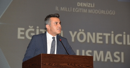 DENİZLİ'DE EĞİTİM YÖNETİCİLERİ BULUŞTU