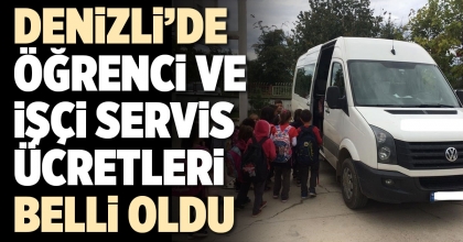 DENİZLİ’DE ÖĞRENCİ VE İŞÇİ SERVİS ÜCRETLERİ BELLİ OLDU