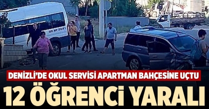 DENİZLİ’DE OKUL SERVİSİ APARTMAN BAHÇESİNE UÇTU