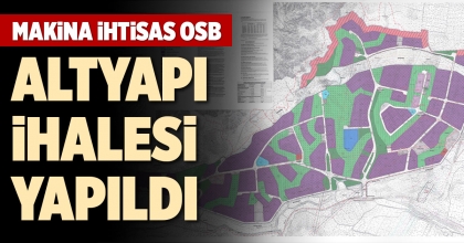 DENİZLİ MAKİNA İHTİSAS OSB ALTYAPI İHALESİ YAPILDI