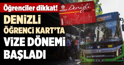 DENİZLİ ÖĞRENCİ KART’TA VİZE DÖNEMİ BAŞLADI