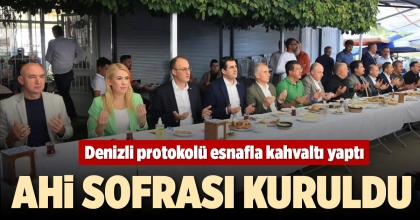 DENİZLİ PROTOKOLÜ ESNAFLA KAHVALTI YAPTI