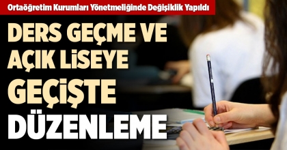 DERS GEÇME VE AÇIK LİSEYE GEÇİŞTE DÜZENLEME