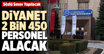 DİYANET 2 BİN 450 PERSONEL ALACAK