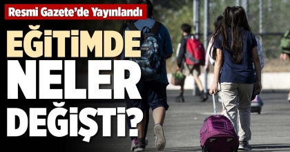 EĞİTİMDE NELER DEĞİŞTİ?