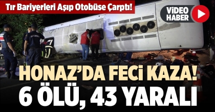 HONAZ’DA FECİ KAZA: 6 ÖLÜ, 43 YARALI