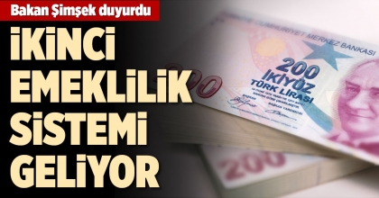 İKİNCİ EMEKLİLİK SİSTEMİ GELİYOR