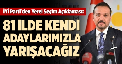 İYİ PARTİ'DEN YEREL SEÇİM AÇIKLAMASI