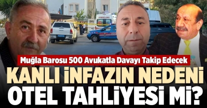 KANLI İNFAZIN NEDENİ OTEL TAHLİYESİ Mİ?