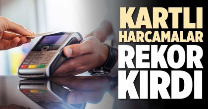 KARTLI HARCAMALAR REKOR KIRDI