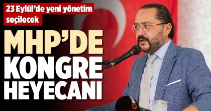 MHP’DE KONGRE HEYECANI