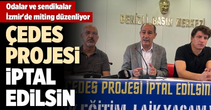 ODALAR VE SENDİKALAR İZMİR'DE MİTİNG DÜZENLİYOR