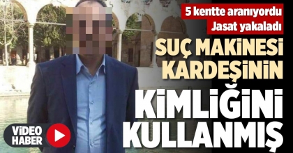 SUÇ MAKİNESİ KARDEŞİNİN KİMLİĞİNİ KULLANMIŞ