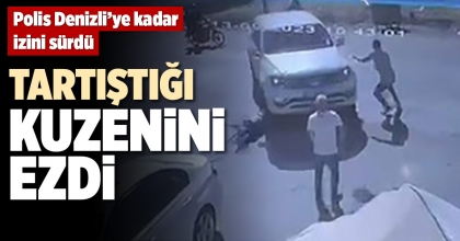 TARTIŞTIĞI KUZENİNİ EZDİ