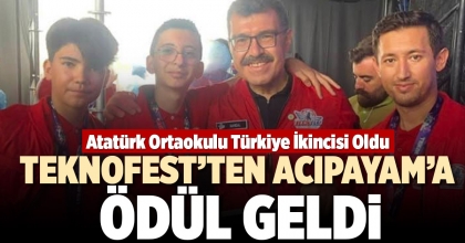 TEKNOFEST’TEN ACIPAYAM’A ÖDÜL GELDİ