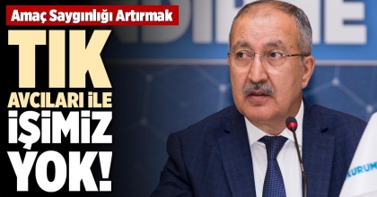 TIK AVCILARI İLE  İŞİMİZ YOK!