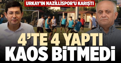 URKAY’IN NAZİLLİSPOR’U KARIŞTI