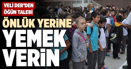 VELİ DER’DEN ÖĞÜN TALEBİ