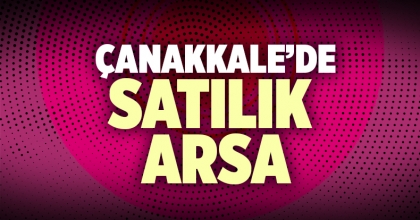 Çanakkale Satılık arsa İlanı