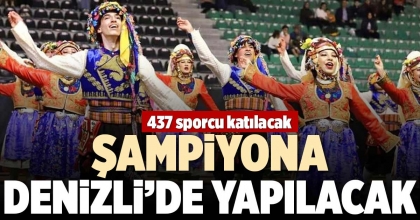 ŞAMPİYONA DENİZLİ’DE YAPILACAK