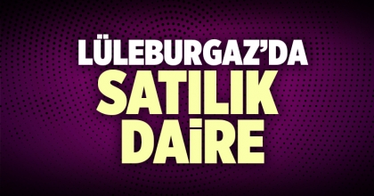 Lüleburgaz Satılık Daire İlanı