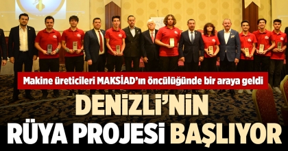 DENİZLİ’NİN RÜYA PROJESİ BAŞLIYOR