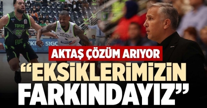 “EKSİKLERİMİZİN FARKINDAYIZ”