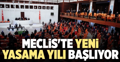 MECLİS'TE YENİ YASAMA YILI BAŞLIYOR