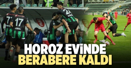 HOROZ EVİNDE BERABERE KALDI