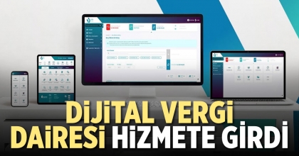DİJİTAL VERGİ DAİRESİ HİZMETE GİRDİ
