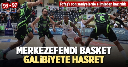 MERKEZEFENDİ BASKET GALİBİYETE HASRET