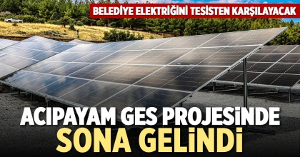 ACIPAYAM GES PROJESİNDE SONA GELİNDİ