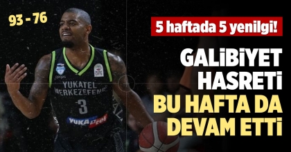 GALİBİYET HASRETİ BU HAFTA DA DEVAM ETTİ 93-76