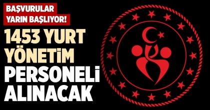 1453 YURT YÖNETİM PERSONELİ ALINACAK