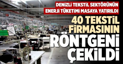 40 TEKSTİL FİRMASININ RÖNTGENİ ÇEKİLDİ