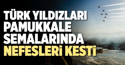 TÜRK YILDIZLARI PAMUKKALE SEMALARINDA NEFESLERİ KESTİ