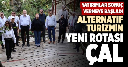 ALTERNATİF TURİZMİN YENİ ROTASI ÇAL