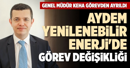 AYDEM YENİLENEBİLİR ENERJİ'DE GÖREV DEĞİŞİKLİĞİ
