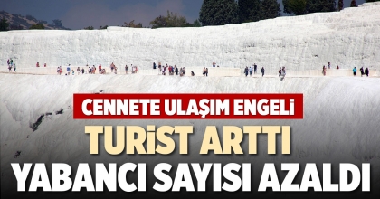BEYAZ CENNETTE TURİST ARTTI YABANCI SAYISI AZALDI