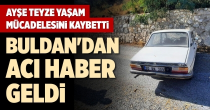 BULDAN'DAN ACI HABER GELDİ